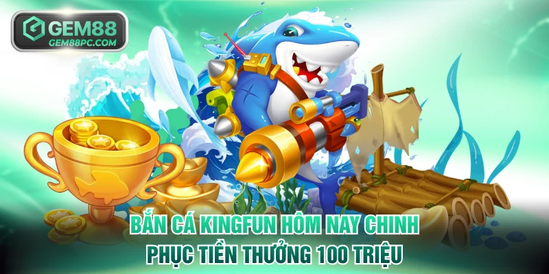 Bắn cá Kingfun