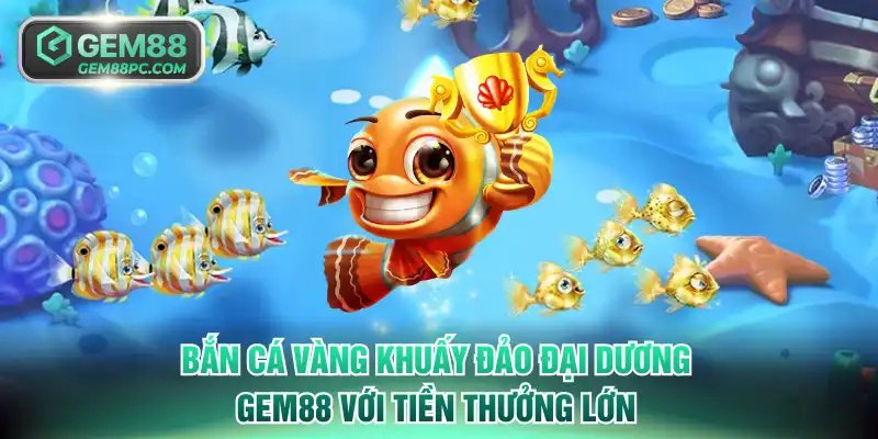 Bắn Cá Vàng