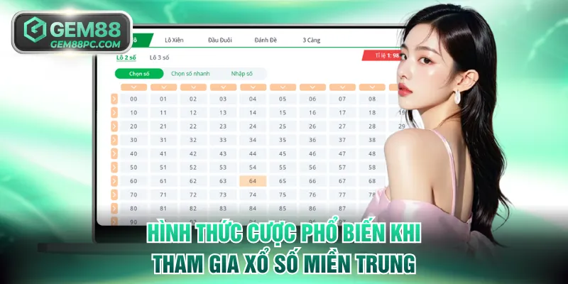 Các hình thức cược phổ biến khi tham gia xổ số miền Trung GEM88