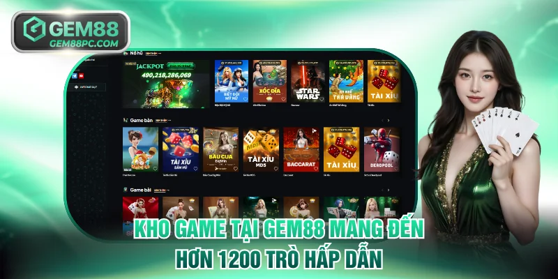 Kho game tại GEM88 mang đến hơn 1200 trò hấp dẫn