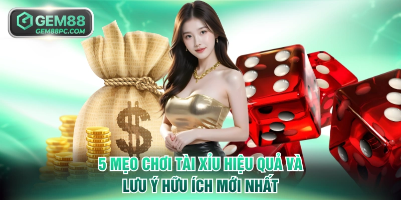 Mẹo chơi Tài Xỉu