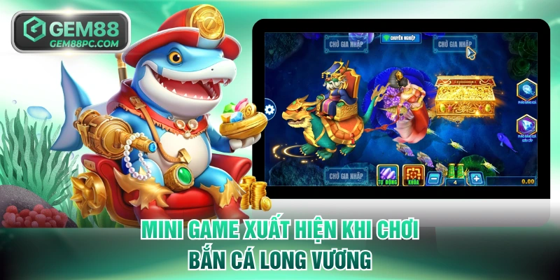 Mini game xuất hiện khi chơi bắn cá Long Vương