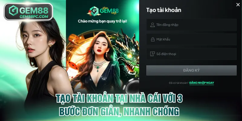 Tạo tài khoản tại nhà cái với 3 bước đơn giản, nhanh chóng
