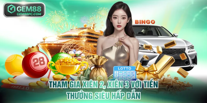 Tham gia xiên 2, xiên 3 với tiền thưởng siêu hấp dẫn