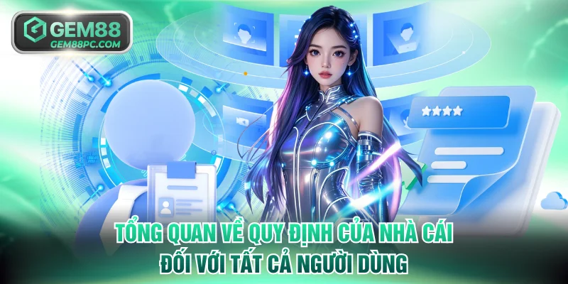 Tổng quan về quy định của nhà cái đối với tất cả người dùng