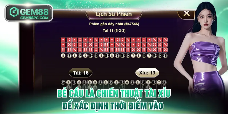 Bẻ cầu là chiến thuật Tài Xỉu thông minh để xác định thời điểm