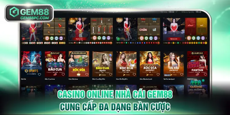 Casino online nhà cái GEM88 cung cấp đa dạng bàn cược