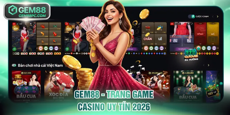 GEM88 - Trang game casino uy tín 2026 