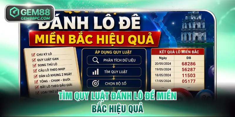 Tìm quy luật đánh lô đề miền Bắc hiệu quả